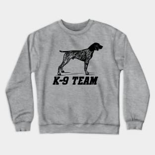 K-9 Team - German Shorthaired Pointer Crewneck Sweatshirt